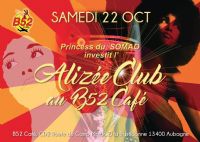 Soirée ALIZEE CLUB au B52 Café Aubagne. Le samedi 22 octobre 2016 à Aubagne. Bouches-du-Rhone.  22H00